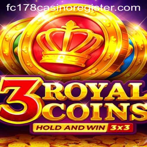Exploring the Thrills of 3RoyalCoins at FC178 Casino