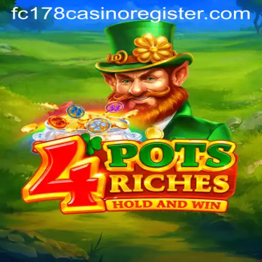 Discovering the Thrills of 4potsriches at FC178 Casino