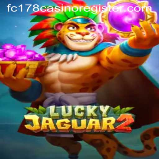 Exploring the World of Luckyjaguar2: A Comprehensive Guide to Gameplay and Registration at FC178 Casino
