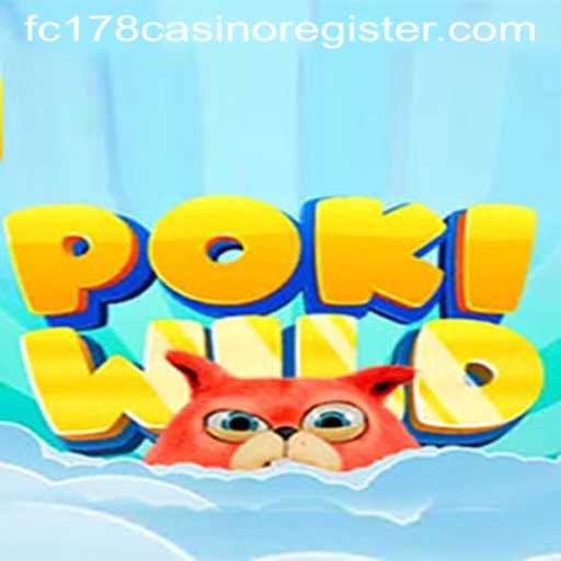 Exploring the Exciting World of PokiWild and FC178 Casino Registration