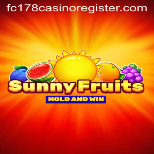 Explore the Enchanting World of SunnyFruits with fc178 Casino Register