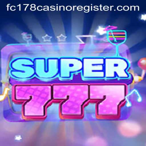 Discover the Excitement of Super777 at fc178 Casino